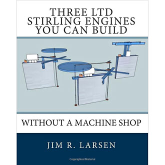 Three LTD Stirling Engines You Can Build Without a Machine Shop